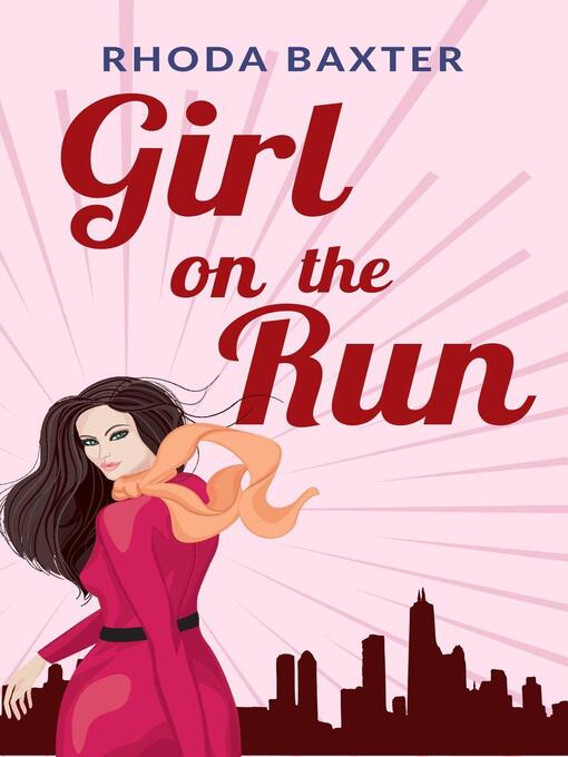 Title details for Girl On the Run by Rhoda Baxter - Available